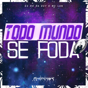 收听ANÔNIMOS RECORDS的Todo Mundo Se Foda歌词歌曲