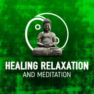 Relaxation and Meditation的專輯Healing Relaxation and Meditation