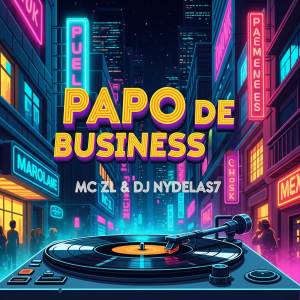 收聽MC ZL的PAPO DE BUSINESS (Explicit)歌詞歌曲