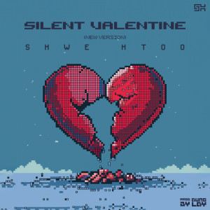 收聽Shwe Htoo的Silent Valentine歌詞歌曲