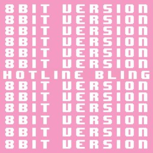 收聽8 Bit Beats的Hotline Bling歌詞歌曲