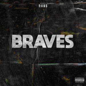 Dabs的專輯Braves (Explicit)