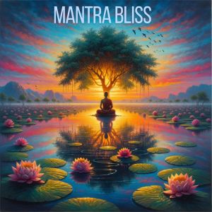 Album Mantra Bliss (Sacred Sounds for Inner Peace) oleh Zen Meditation