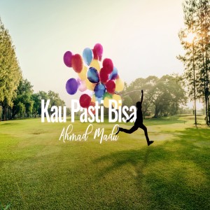Ahmad Madu的专辑Kau Pasti Bisa