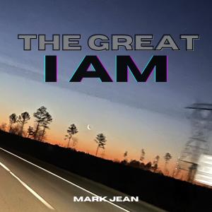 收聽Mark Jean的The Great I Am歌詞歌曲
