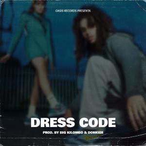Dengarkan lagu Dress code (feat. Dohkier) nyanyian Big Kilombo dengan lirik