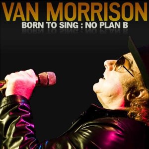 ดาวน์โหลดและฟังเพลง Born to Sing พร้อมเนื้อเพลงจาก Van Morrison