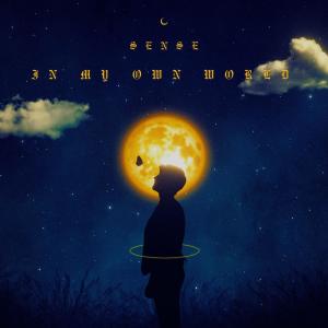 收聽Sense的In My Own World (Explicit)歌詞歌曲