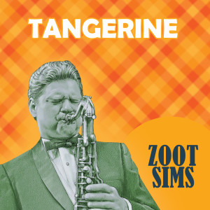 Zoot Sims Quartet的專輯Tangerine