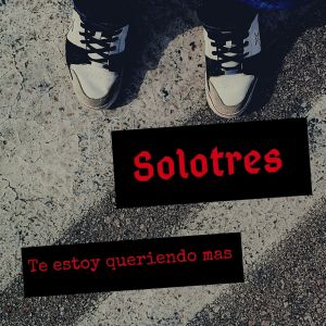 Solotres的专辑Te Estoy Queriendo Mas (feat. Trigo Limpio)