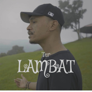 Dengarkan Terlambat lagu dari Wizz Baker dengan lirik