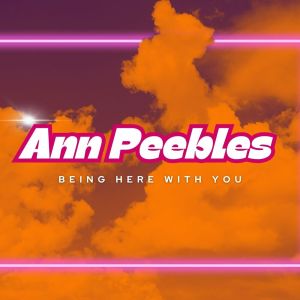 Ann Peebles的專輯Being Here With You
