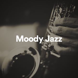 Chilled Jazz Masters的专辑Moody Jazz