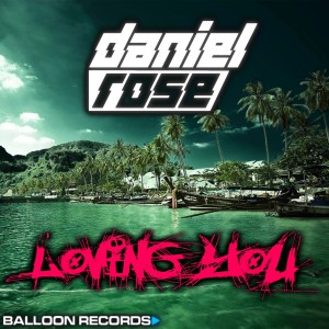 ดาวน์โหลดและฟังเพลง Loving You (Radio Mix) พร้อมเนื้อเพลงจาก Daniel Rose