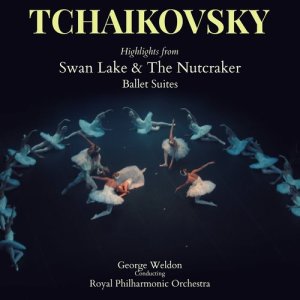 George Weldon的專輯Tchaikovsky: Highlights from "Swan Lake" & "The Nutcracker" Ballet Suites
