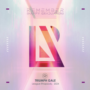 Listen to Remember (Happy Graduation) song with lyrics from Triumph Gale