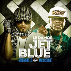 Listen to Le Damos Jet Blue (feat. Musicologo the Libro) song with lyrics from Don Miguelo