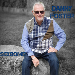 Sexbomb dari Danny Foster