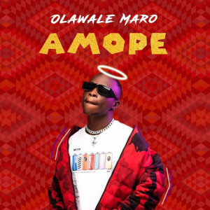 ดาวน์โหลดและฟังเพลง Amope พร้อมเนื้อเพลงจาก Olawale Maro