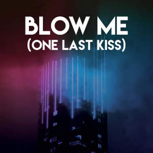 Listen to Blow Me (One Last Kiss) song with lyrics from Sassydee
