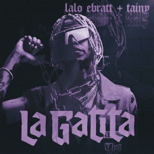 收聽Lalo Ebratt的La Gatita (Explicit)歌詞歌曲