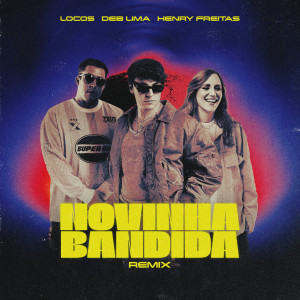 ดาวน์โหลดและฟังเพลง Novinha Bandida (Remix|Explicit) พร้อมเนื้อเพลงจาก Locos