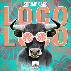 ดาวน์โหลดและฟังเพลง Loco Loco (Explicit) พร้อมเนื้อเพลงจาก Shrimp Cake