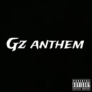 ดาวน์โหลดและฟังเพลง Gz Anthem (Explicit) พร้อมเนื้อเพลงจาก WDG