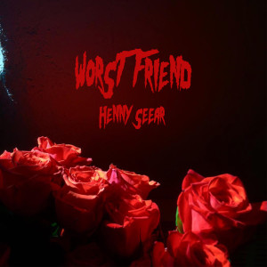 Album Worst Friend (Explicit) oleh Henny Seear