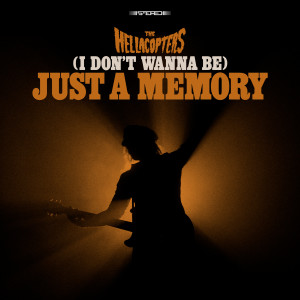 Album (I Don't Wanna Be) Just A Memory from The Hellacopters