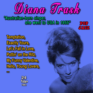 Album Diana Trask "Australian-born singer, she went to USA in 1959" (24 Titles - 1961) from Diana Trask