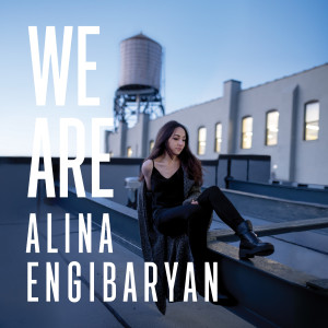 ดาวน์โหลดและฟังเพลง We Are พร้อมเนื้อเพลงจาก Alina Engibaryan
