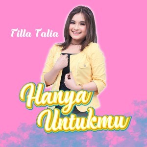 Listen to Hanya Untukmu song with lyrics from Filla Talia