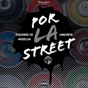 收聽Esquinas De Medellin的Por La Street (Explicit)歌詞歌曲