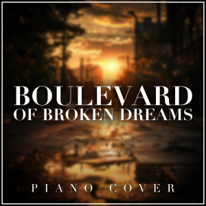 The Riff Keys的專輯Boulevard of Broken Dreams (Piano Cover)