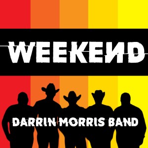 Darrin Morris Band的專輯Weekend