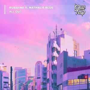 Listen to All Out(feat. Nathalie Blue) song with lyrics from Rubayne