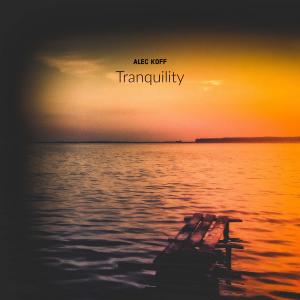 Album Tranquility from Alec Koff