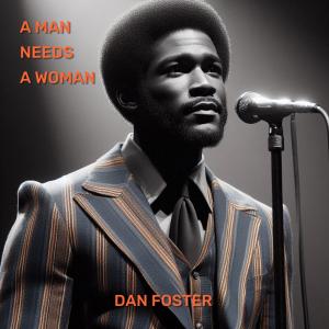 Dan Foster的專輯A MAN NEEDS A WOMAN (feat. Francis)