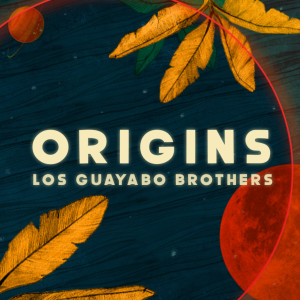 Los Guayabo Brothers的专辑Origins