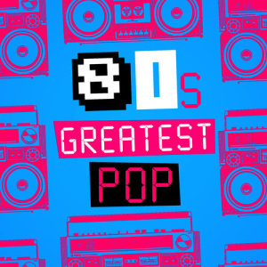 80s Greatest Hits的專輯80's Greatest Pop