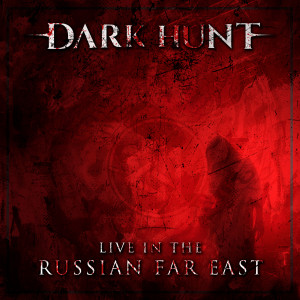 Dark Hunt的專輯Live In the Russian Far East (Explicit)