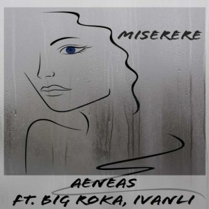 Listen to Miserere (Explicit) song with lyrics from AENEAS369