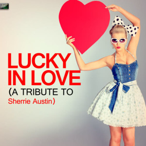ดาวน์โหลดและฟังเพลง Lucky in Love พร้อมเนื้อเพลงจาก Ameritz Tribute Standards