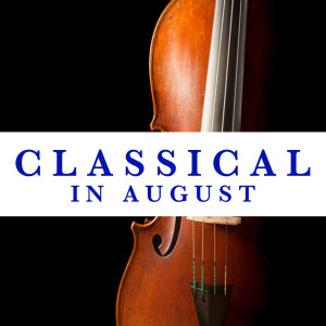 อัลบัม Classical In August ศิลปิน Chopin----[replace by 16381]