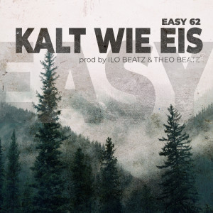 收听Easy62的Kalt Wie Eis歌词歌曲