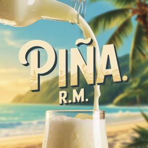 收聽R.M的Piña (Explicit)歌詞歌曲