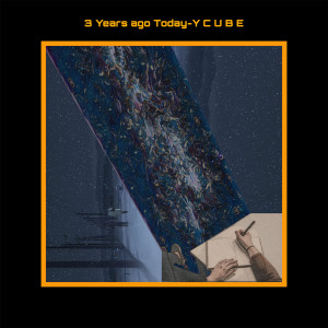 Dengarkan 3 years ago today lagu dari Y Cube dengan lirik