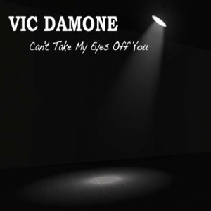 ดาวน์โหลดและฟังเพลง Can't Take My Eyes off You พร้อมเนื้อเพลงจาก Vic Damone