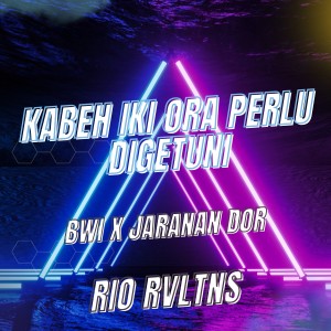 Dengarkan Kabeh Iki Ora Perlu Digetuni (Bwi X Jaranan Dor) lagu dari RIO RVLTNS dengan lirik